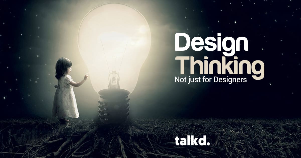 Design Thinking: Not Just For Designers